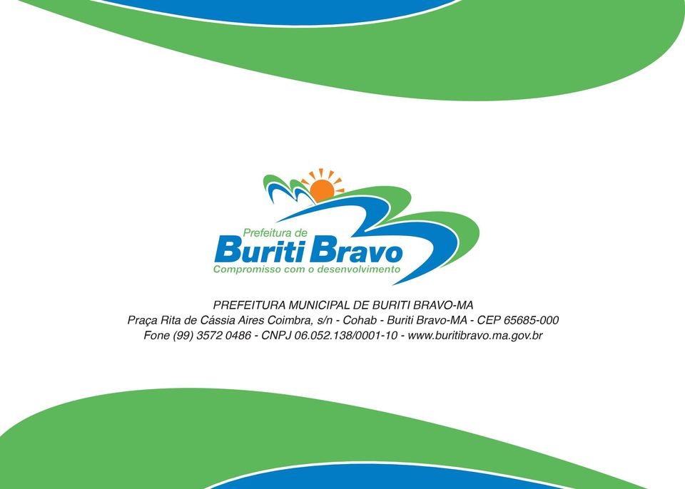 Buriti Bravo-MA - CEP 65685-000 Fone (99) 3572