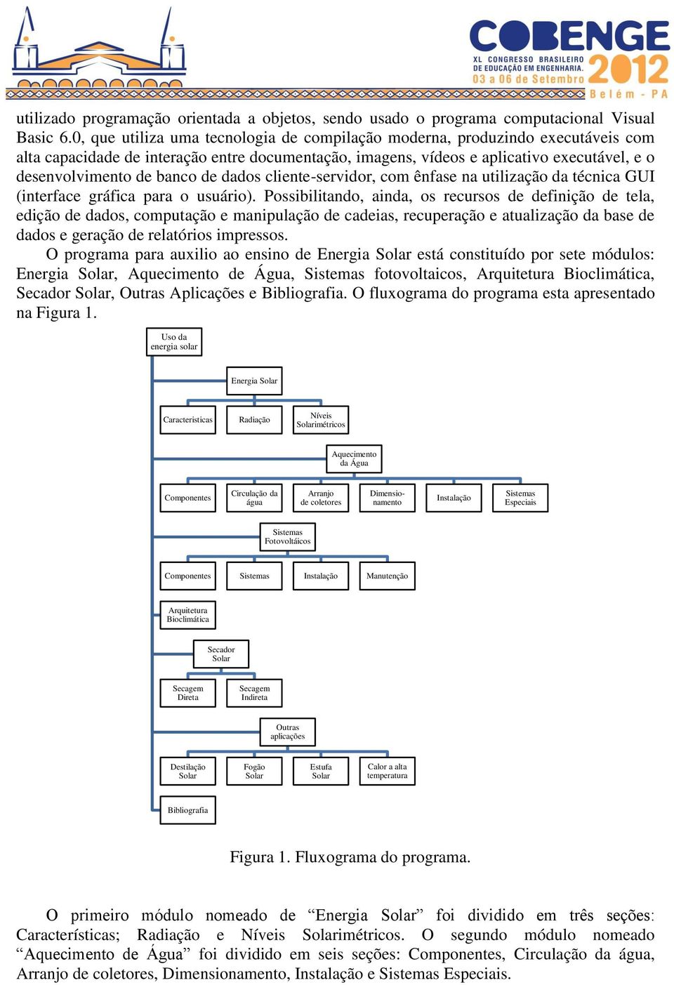 de dados cliente-servidor, com ênfase na utilização da técnica GUI (interface gráfica para o usuário).