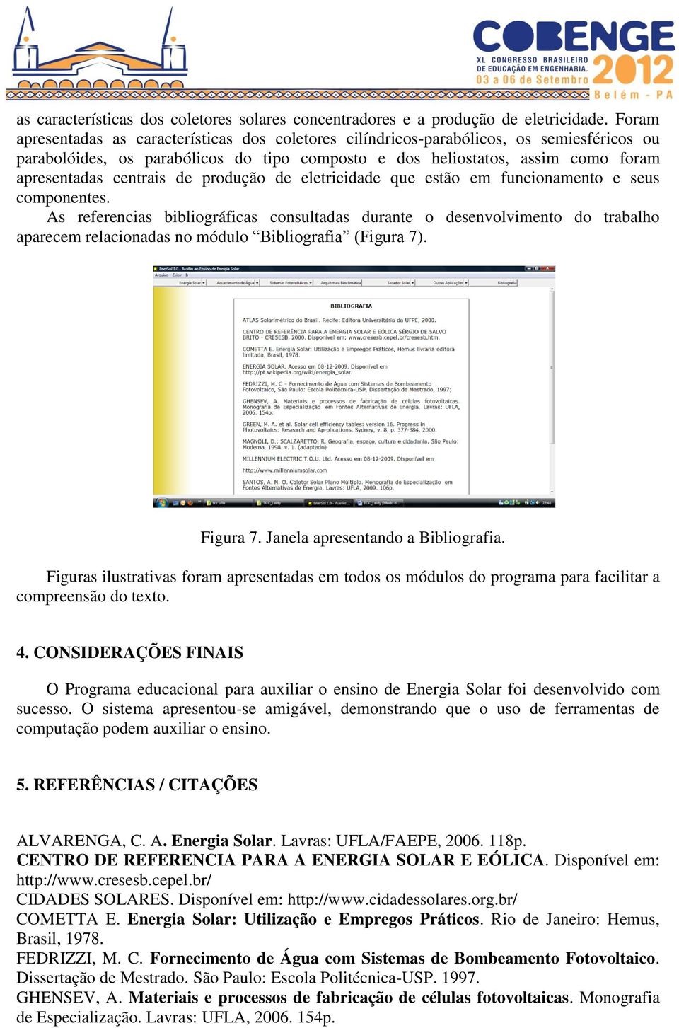 centrais de produção de eletricidade que estão em funcionamento e seus componentes.