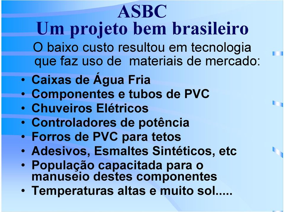 Elétricos Controladores de potência Forros de PVC para tetos Adesivos, Esmaltes