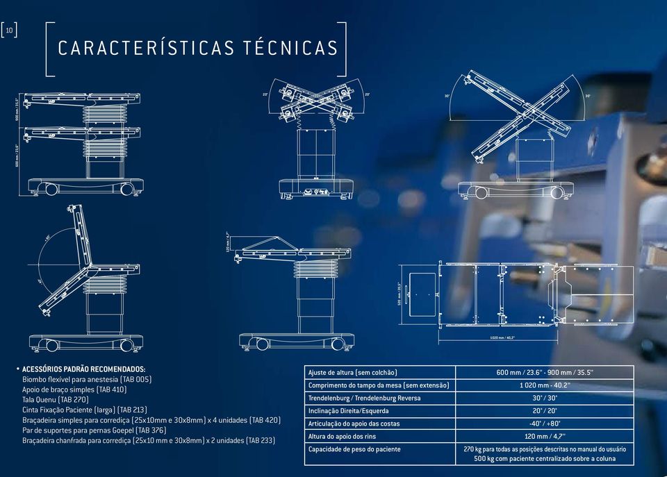 suportes para pernas Goepel (TAB 376) Braçadeira chanfrada para corrediça (25x10 mm e 30x8mm) x 2 unidades (TAB 233) Ajuste de altura (sem colchão) 600 mm / 23.6-900 mm / 35.