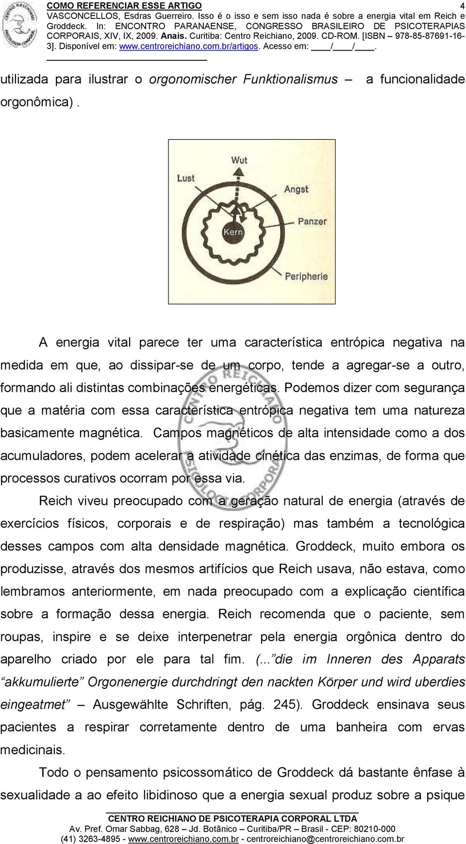 Podemos dizer com segurança que a matéria com essa característica entrópica negativa tem uma natureza basicamente magnética.