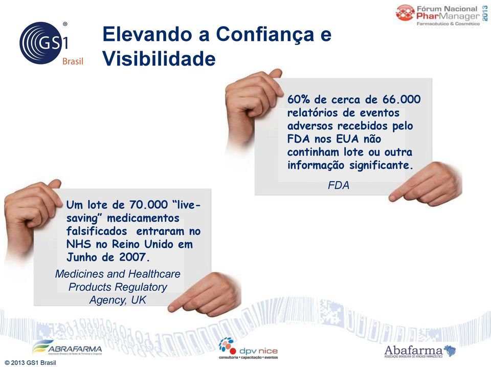 2007. Medicines and Healthcare Products Regulatory Agency, UK 60% de cerca de 66.