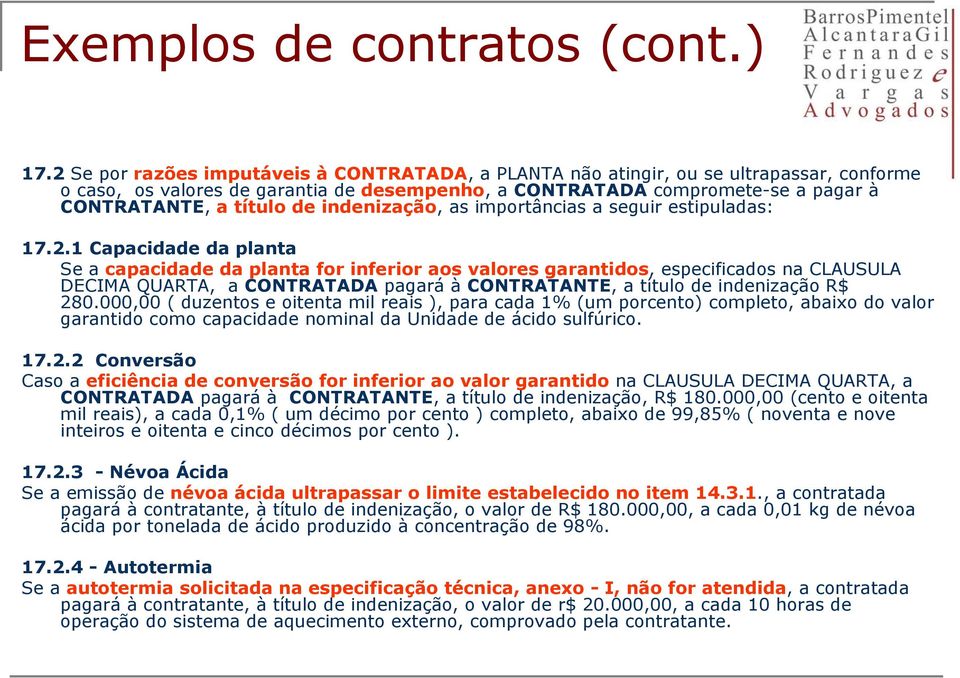 indenização, as importâncias a seguir estipuladas: 17.2.