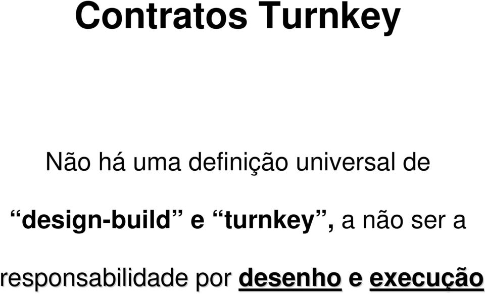 turnkey, a não ser a