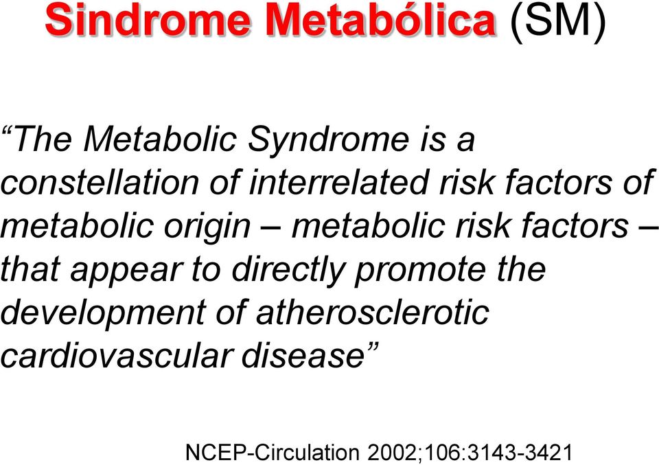 metabolic risk factors that appear to directly promote the
