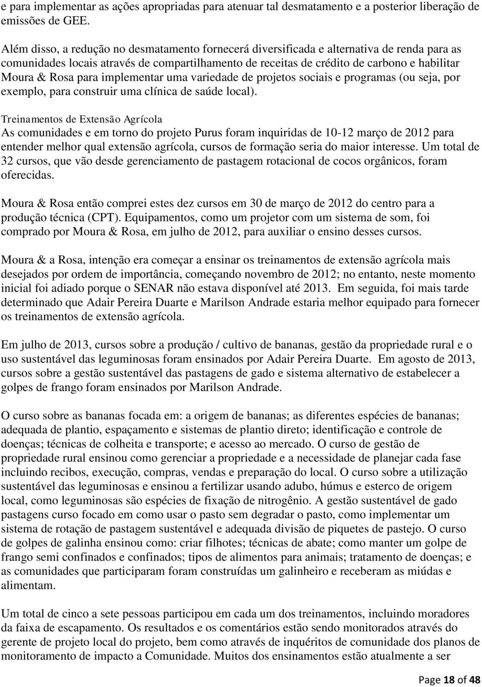 para implementar uma variedade de projetos sociais e programas (ou seja, por exemplo, para construir uma clínica de saúde local).