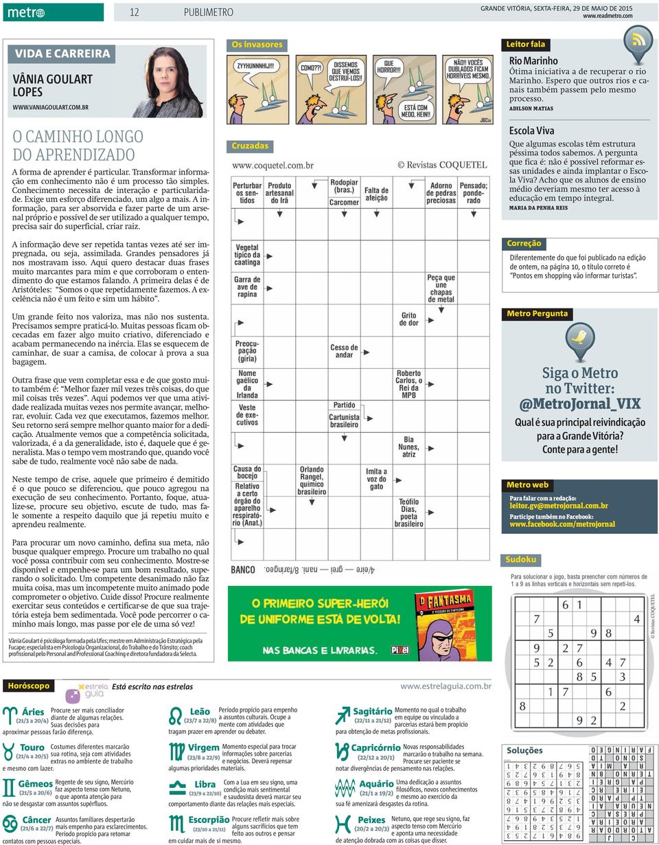 ADILSON MATIAS O CAMINHO LONGO DO APRENDIZADO A forma de aprender é particular. Transformar informação em conhecimento não é um processo tão simples.