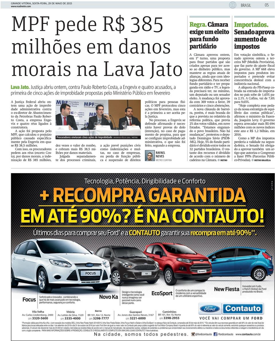 ação de improbidade administrativa contra o ex-diretor de Abastecimento da Petrobras Paulo Roberto Costa, a empresa Engevix e quatro réus ligados à construtora.