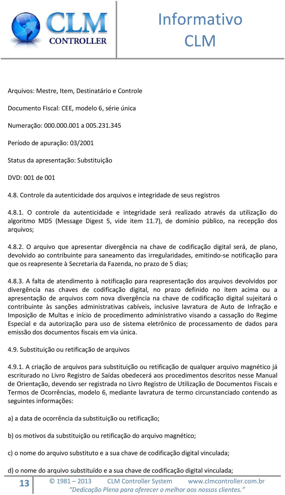 7), de domínio público, na recepção dos arquivos; 4.8.2.