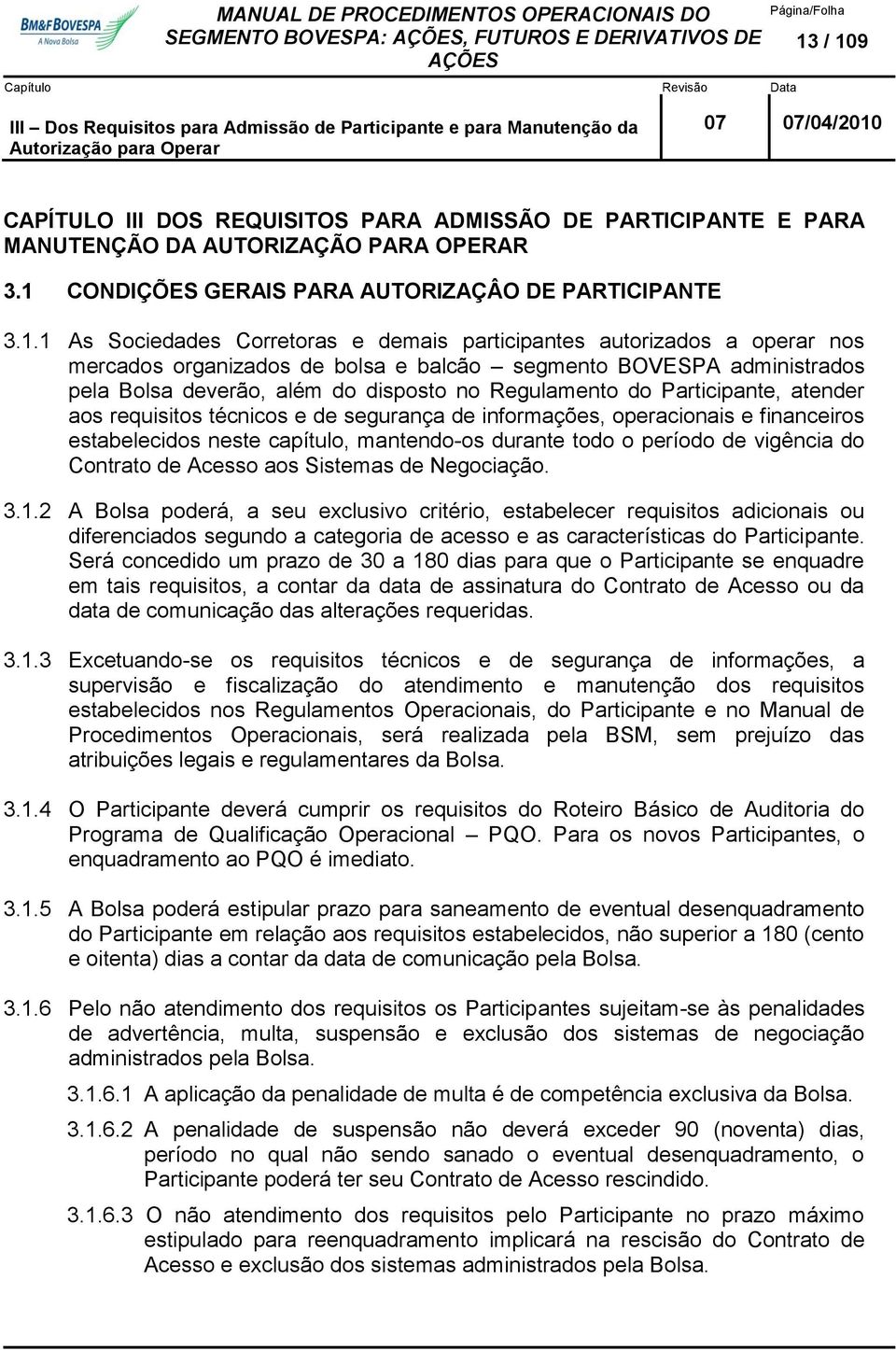 CONDIÇÕES GERAIS PARA AUTORIZAÇÂO DE PARTICIPANTE 3.1.