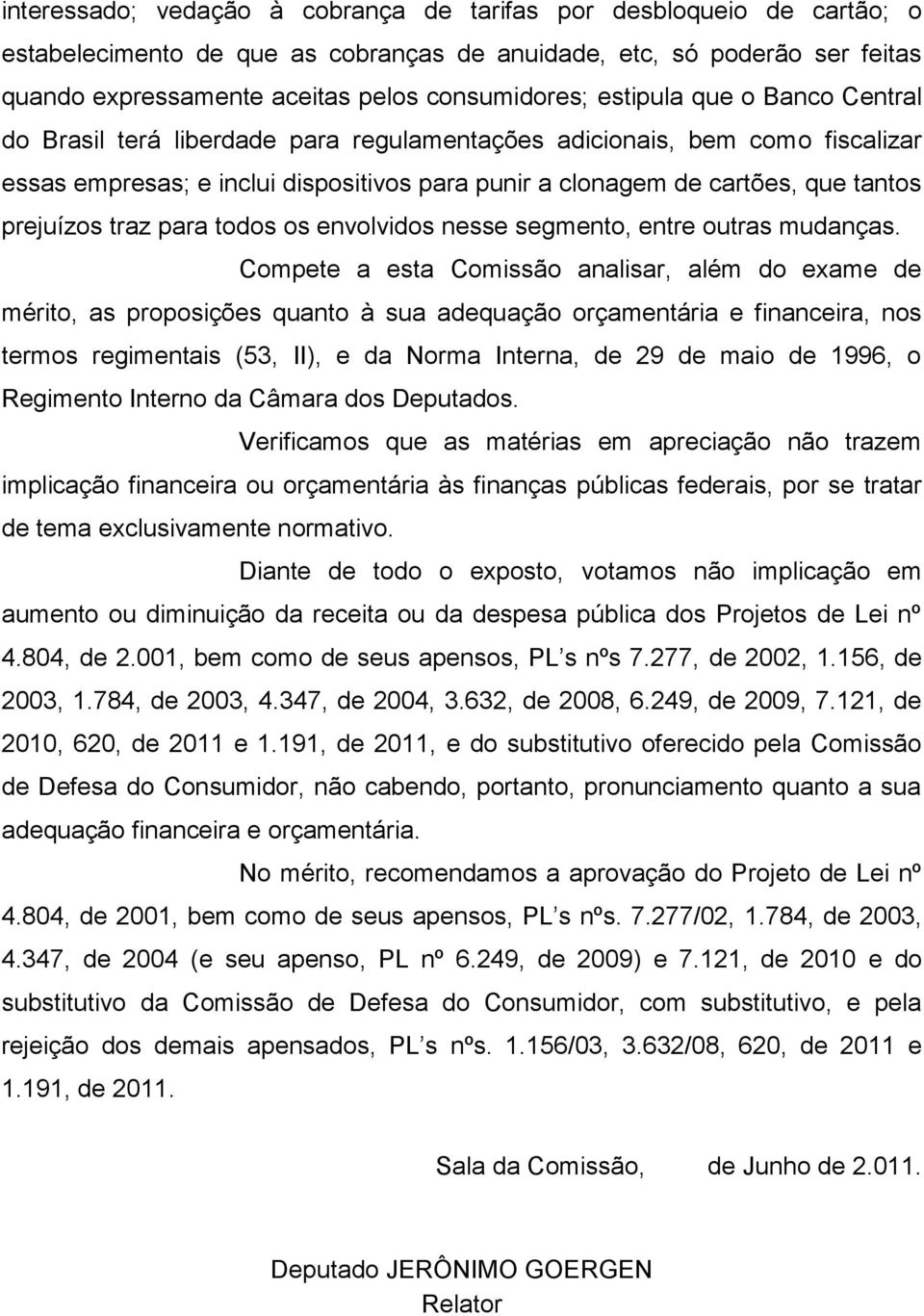 traz para todos os envolvidos nesse segmento, entre outras mudanças.