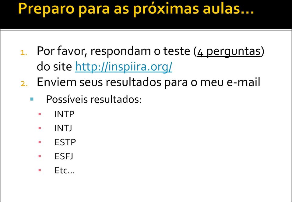 Enviem seus resultados para o meu e-mail