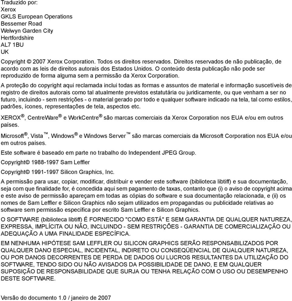 O conteúdo desta publicação não pode ser reproduzido de forma alguma sem a permissão da Xerox Corporation.