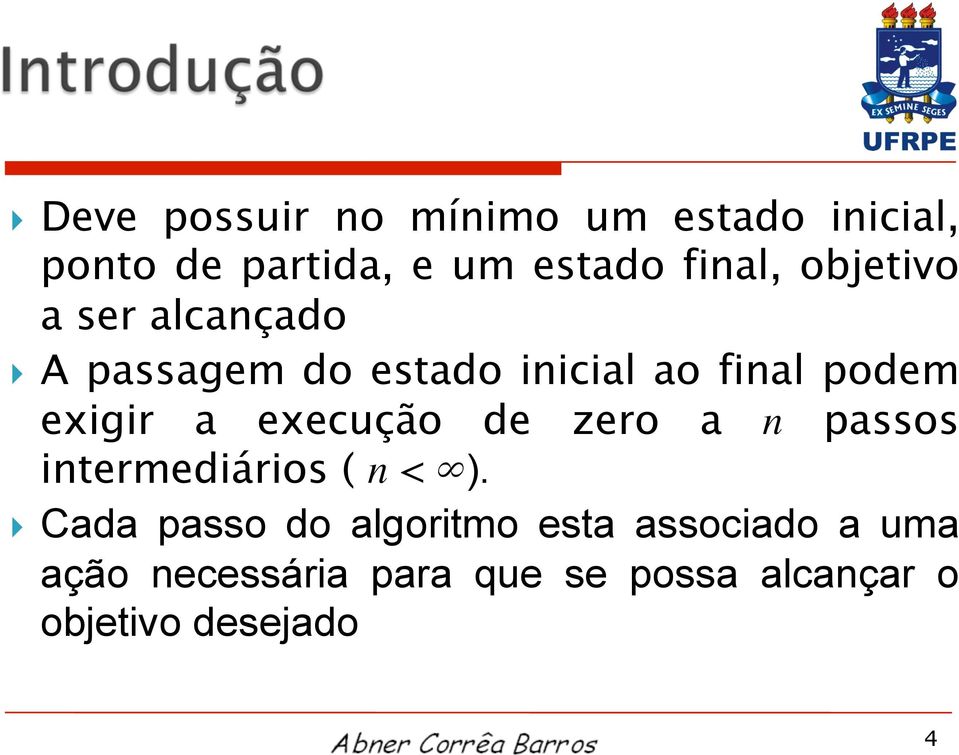 execução de zero a n passos intermediários ( n < ).