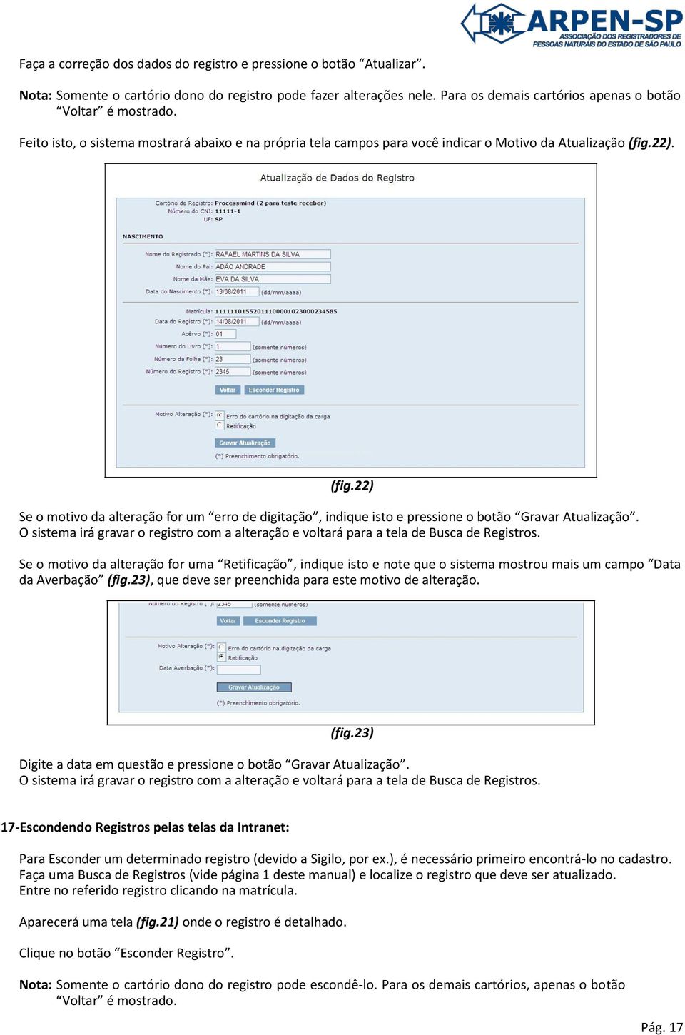 22). (fig.22) Se o motivo da alteração for um erro de digitação, indique isto e pressione o botão Gravar Atualização.