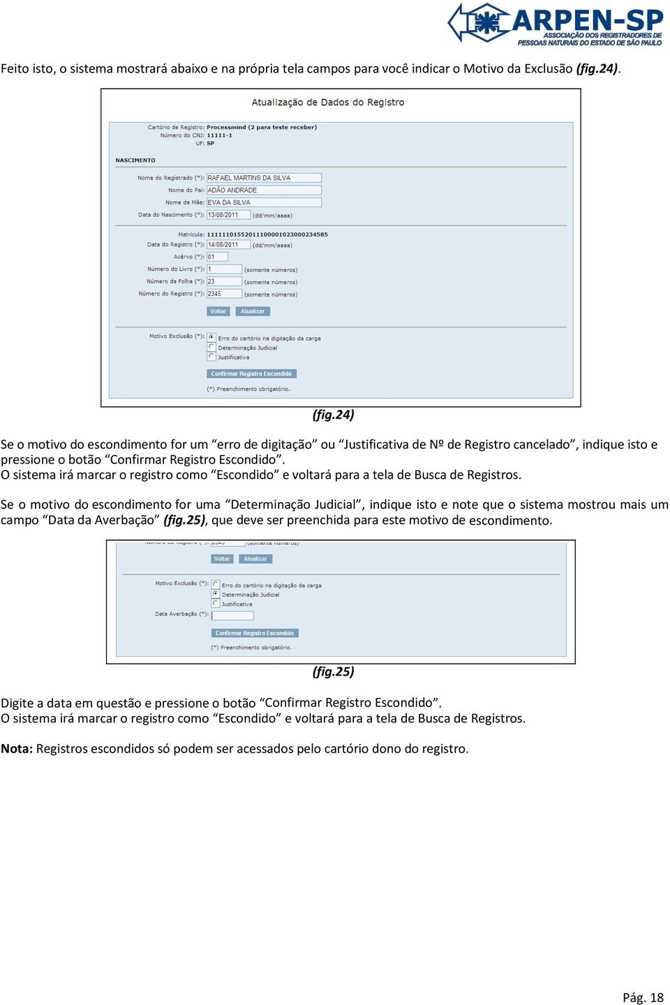 O sistema irá marcar o registro como Escondido e voltará para a tela de Busca de Registros.