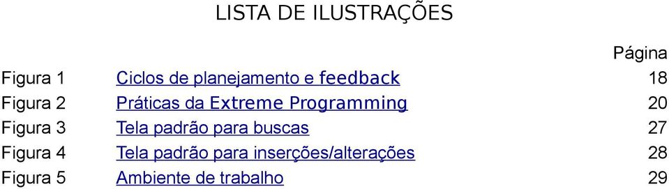 Programming 20 Figura 3 Tela padrão para buscas 27 Figura