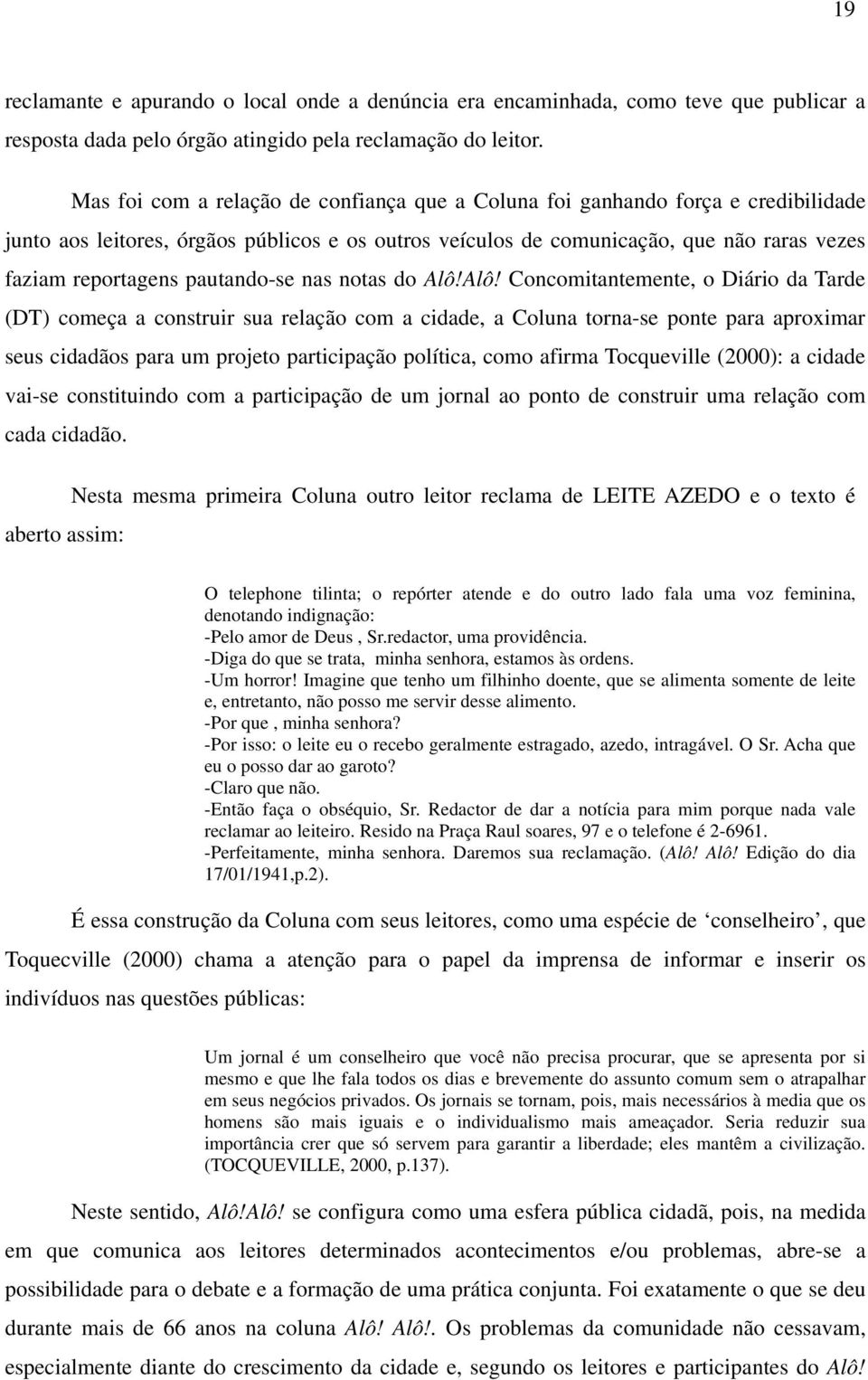 pautando-se nas notas do Alô!