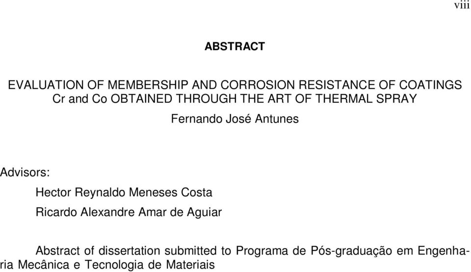 Fonseca CEFET/RJ as partial fulfillment of the requirements for the degree of Mestre em Engenharia Mecânica e Tecnologia de Materiais.