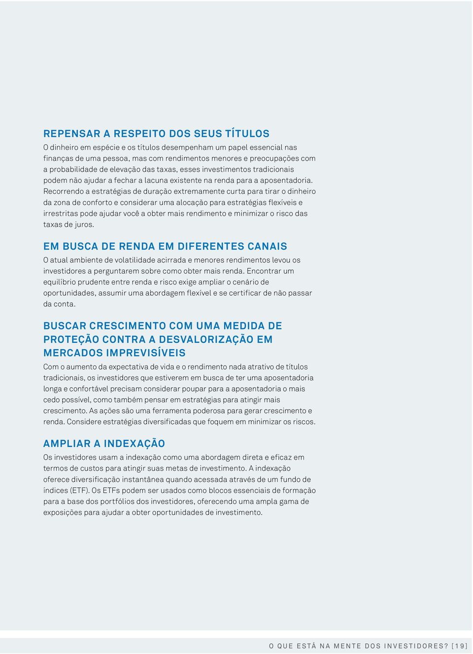 Recorrendo a estratégias de duração extremamente curta para tirar o dinheiro da zona de conforto e considerar uma alocação para estratégias flexíveis e irrestritas pode ajudar você a obter mais