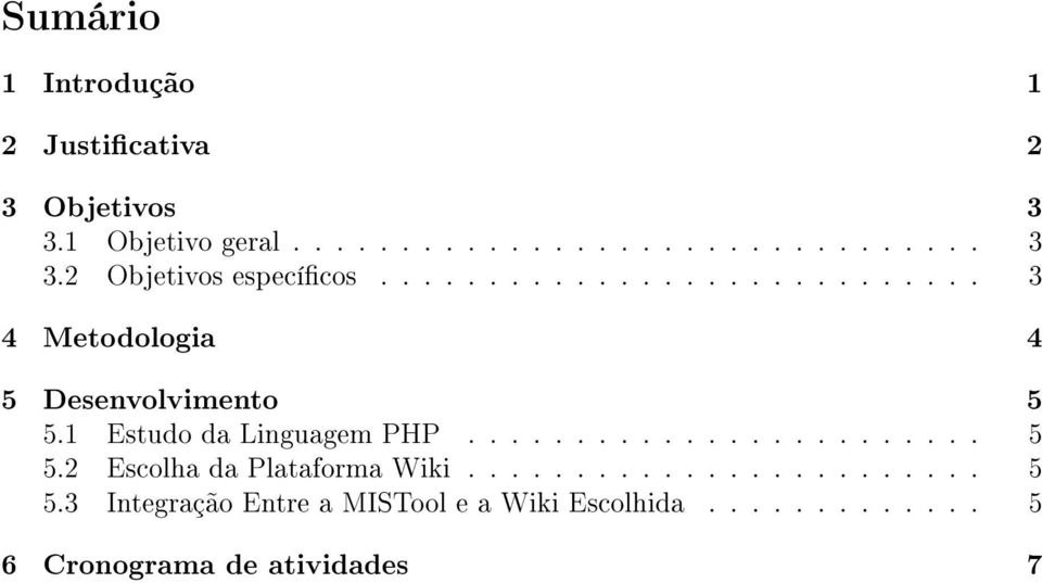 ....................... 5 5.3 Integração Entre a MISTool e a Wiki Escolhida.