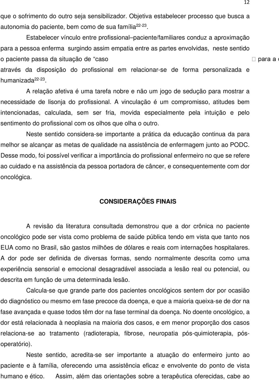 caso para a d através da disposição do profissional em relacionar-se de forma personalizada e humanizada 22-23.