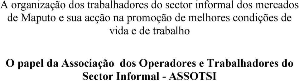 condições de vida e de trabalho O papel da Associação