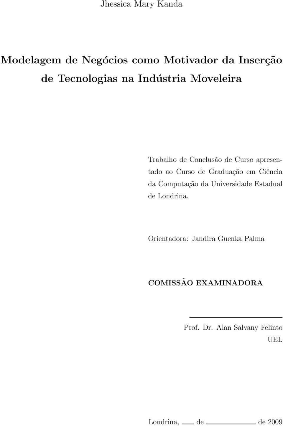 em Ciência da Computação da Universidade Estadual de Londrina.