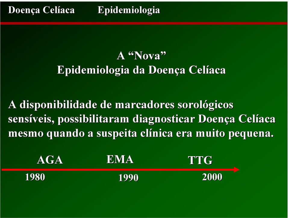 sensíveis, possibilitaram diagnosticar Doença a Celíaca mesmo