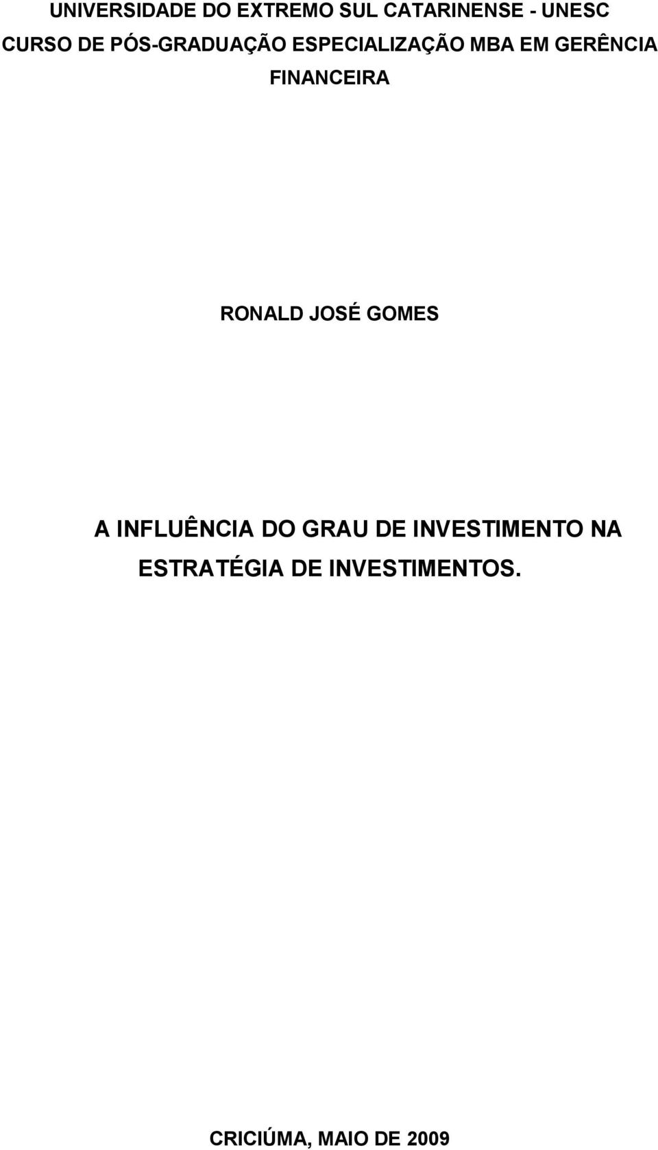 FINANCEIRA RONALD JOSÉ GOMES A INFLUÊNCIA DO GRAU DE
