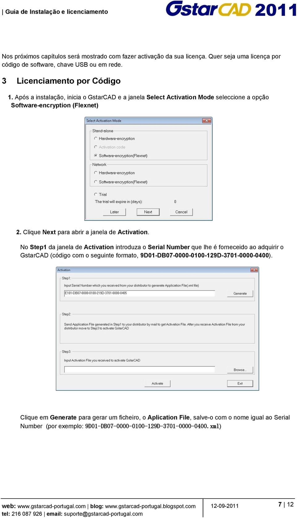 No Step1 da janela de Activation introduza o Serial Number que lhe é forneceido ao adquirir o GstarCAD (código com o seguinte formato,