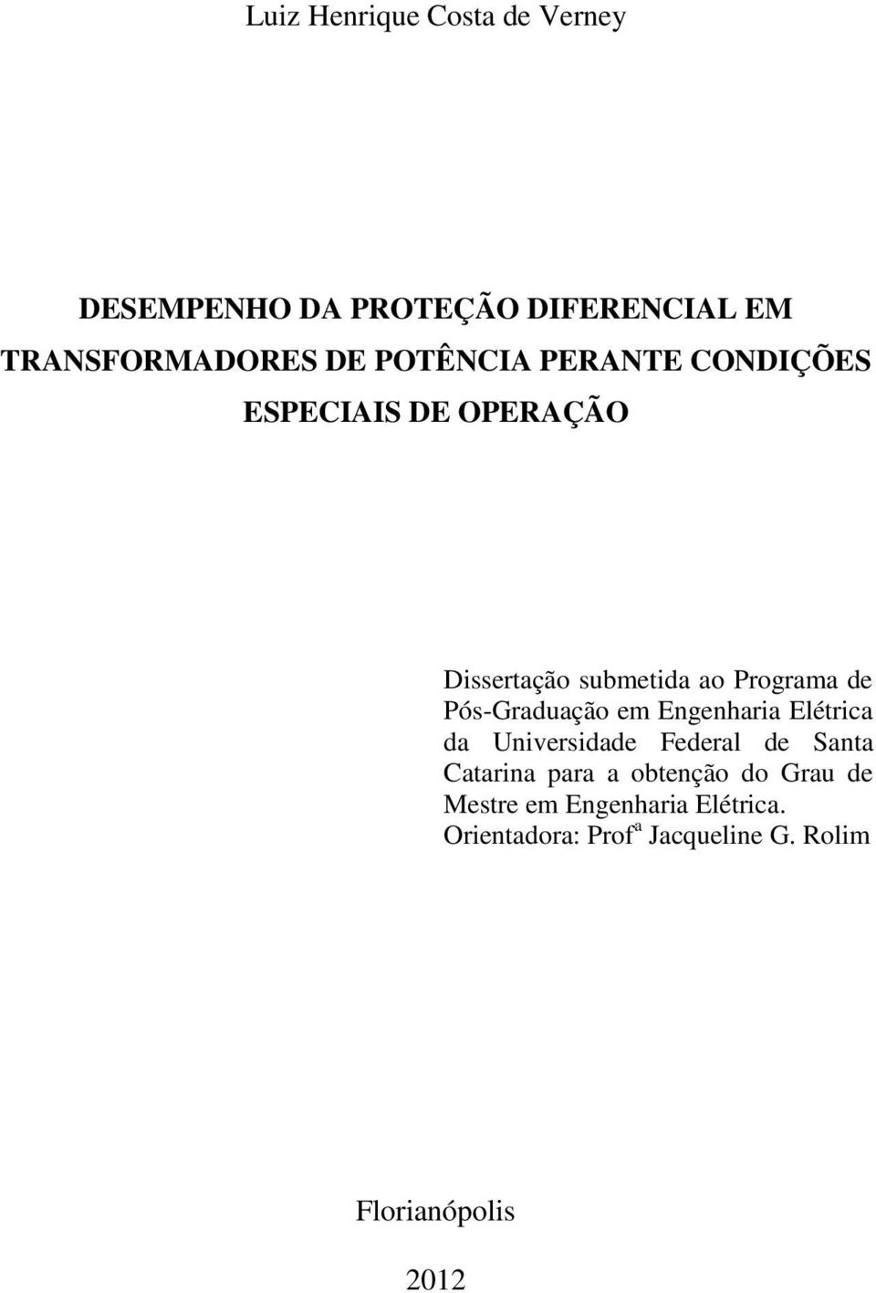 Pós-Graduação em Engenharia Elétrica da Universidade Federal de Santa Catarina para a