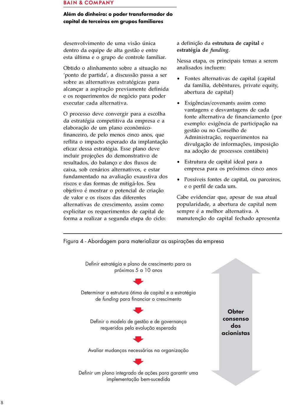 poder executar cada alternativa.