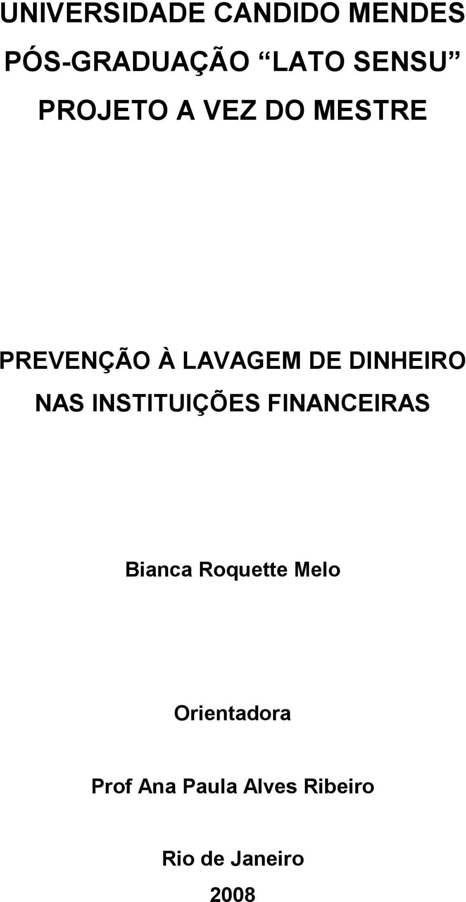 DINHEIRO NAS INSTITUIÇÕES FINANCEIRAS Bianca Roquette