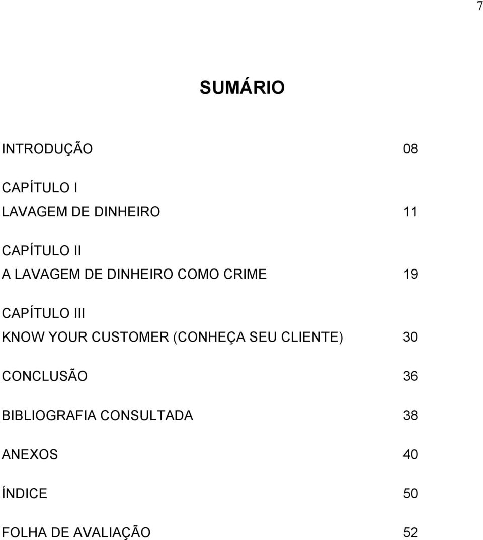 KNOW YOUR CUSTOMER (CONHEÇA SEU CLIENTE) 30 CONCLUSÃO 36