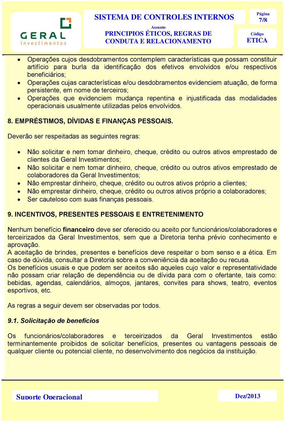 utilizadas pelos envolvidos. 8. EMPRÉSTIMOS, DÍVIDAS E FINANÇAS PESSOAIS.