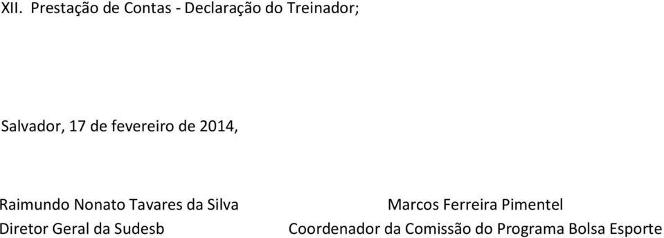 Tavares da Silva Diretor Geral da Sudesb Marcos