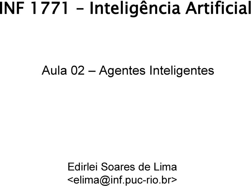 br> INF 1771 Inteligência