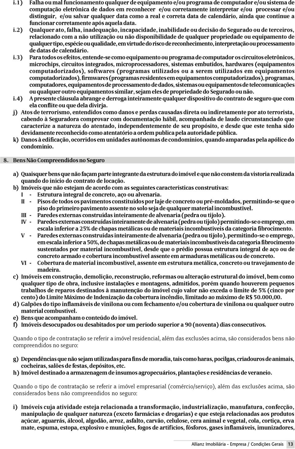 distinguir, e/ou salvar qualquer data como a real e correta data de calendário, ainda que continue a funcionar corretamente após aquela data.