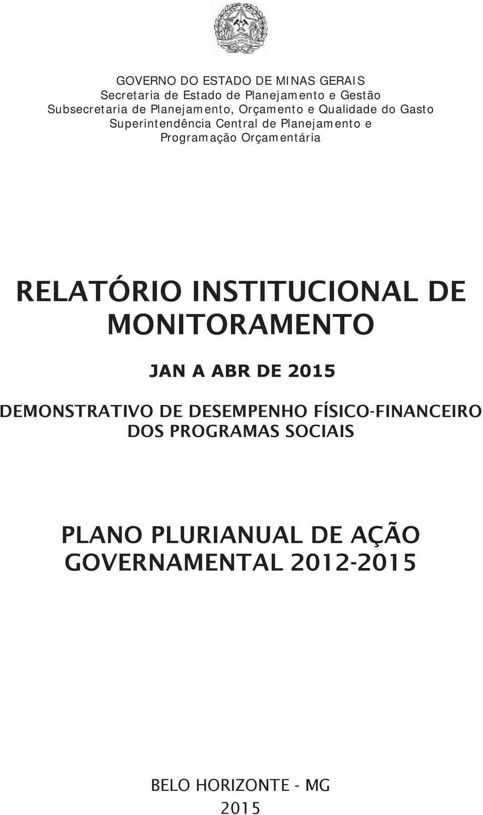 MONITORAMENTO DEMONSTRATIVO DE DESEMPENHO FÍSICO-FINANCEIRO DOS