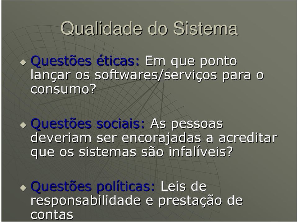 Questões sociais: As pessoas deveriam ser encorajadas a acreditar