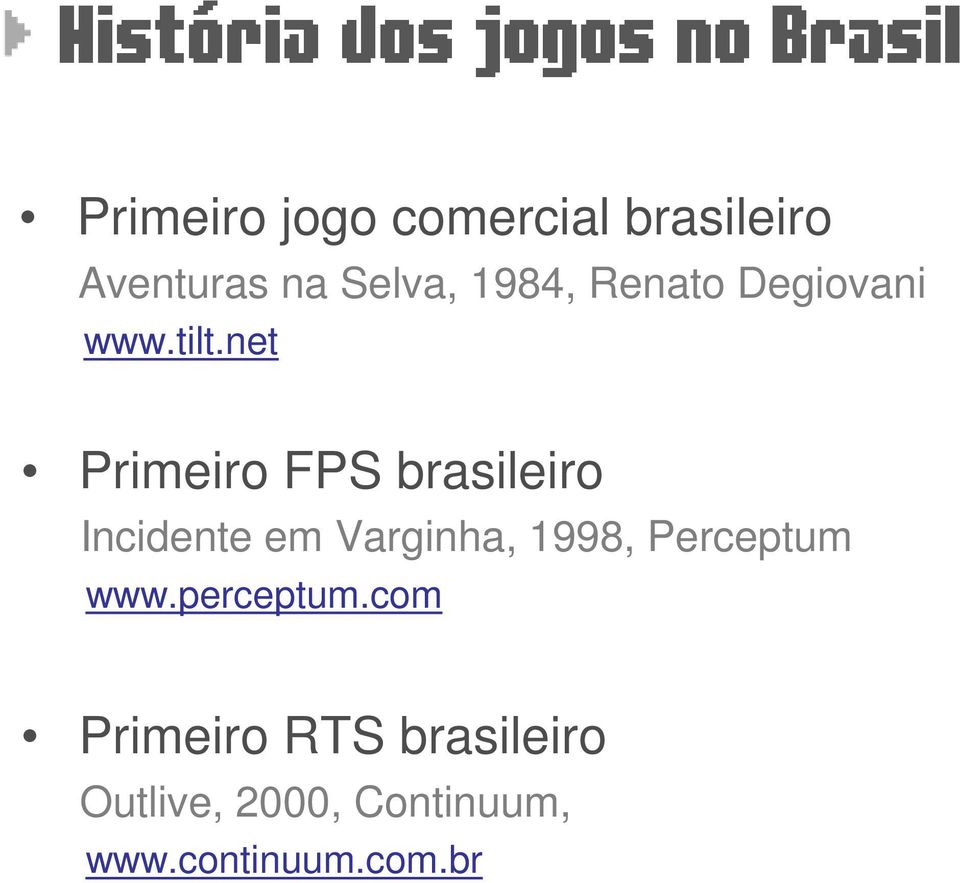 net Primeiro FPS brasileiro Incidente em Varginha, 1998,