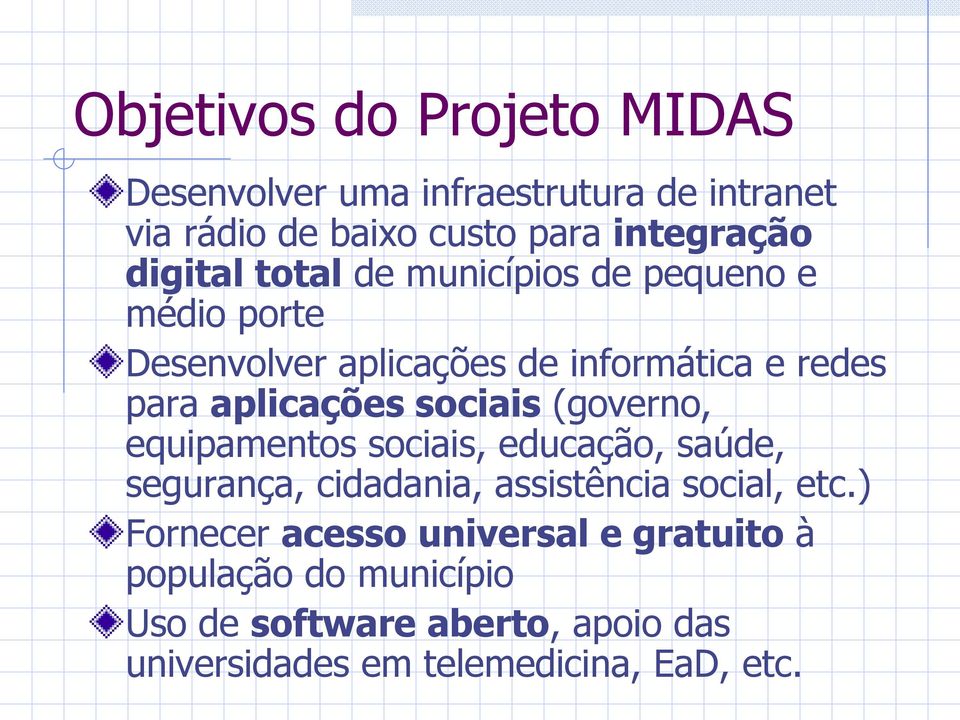 sociais (governo, equipamentos sociais, educação, saúde, segurança, cidadania, assistência social, etc.