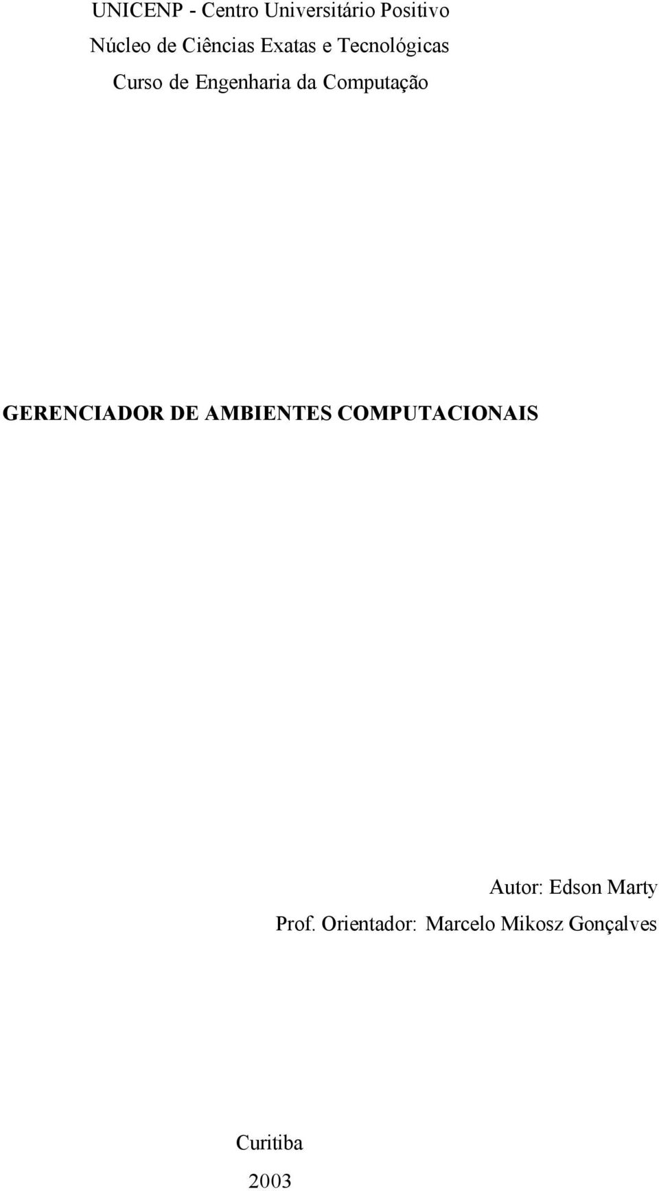 Computação GERENCIADOR DE AMBIENTES COMPUTACIONAIS Autor: