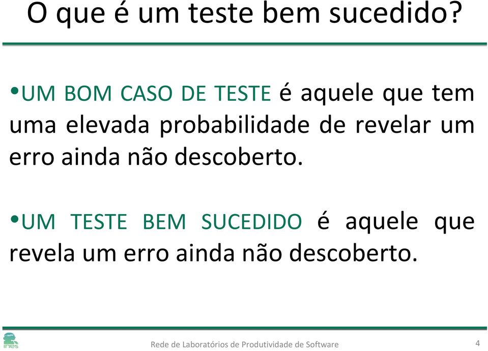 de revelar um erro ainda não descoberto.