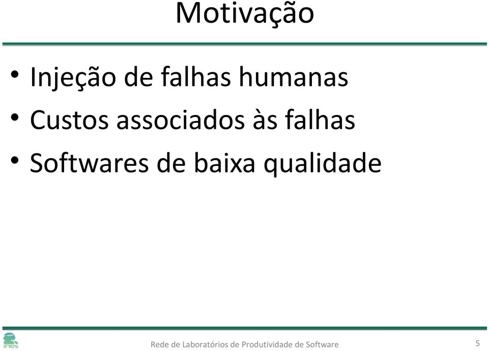 Softwares de baixa qualidade Rede