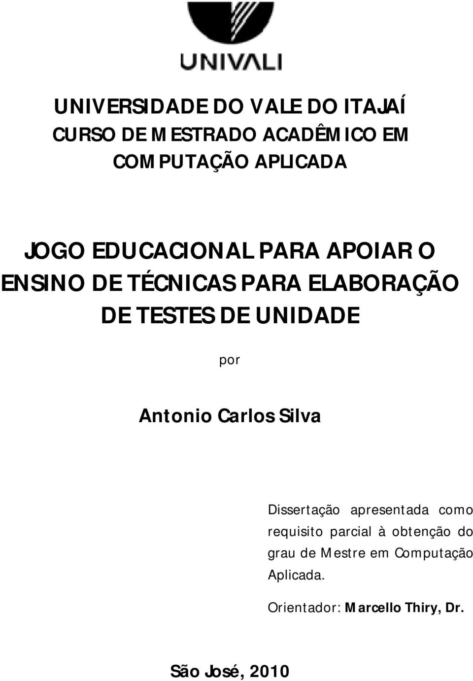 UNIDADE por Antonio Carlos Silva Dissertação apresentada como requisito parcial à