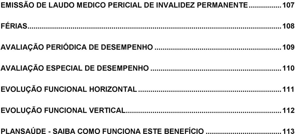 .. 109 AVALIAÇÃO ESPECIAL DE DESEMPENHO.