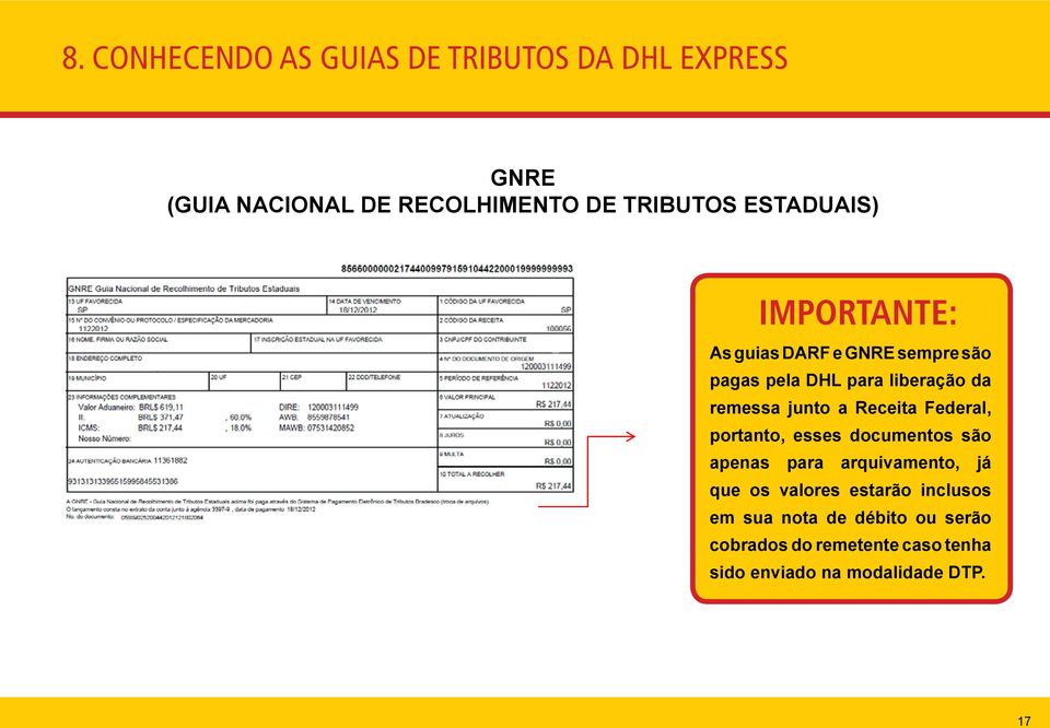 a Receita Federal, portanto, esses documentos são apenas para arquivamento, já que os valores estarão